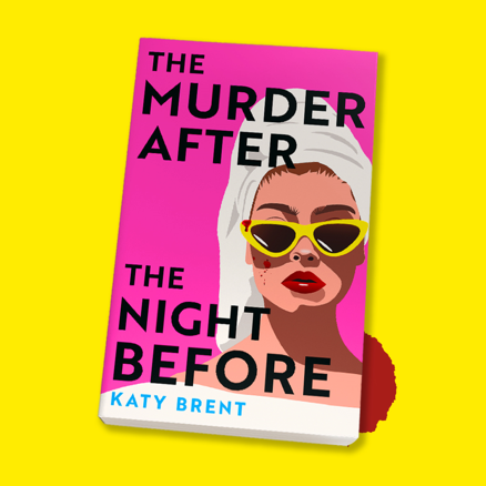 The Murder After the Night Before by Katy Brant book cover sitting on a yellow background with blood seeping of the right hand side. The cover is a large pink background with a cartoon female on the right hand side, wearing yellow sunglasses and a towel on her brown hair with red lipstick and some small splashes of blood on her face.