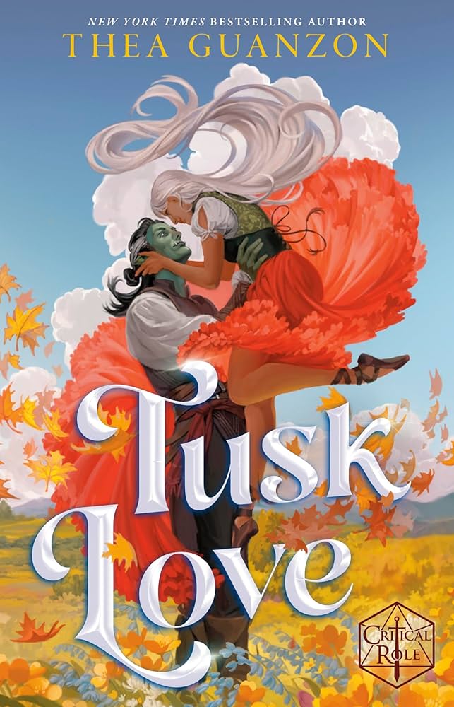 Tusk Love by Thea Guanzon - a carton autumnal cover showing a green male with tusks and a female human with long white hair, being held up in the air by the male her skirt a orange/red flowing around her.