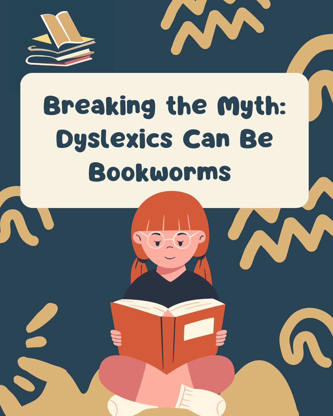 Breaking the Myth: Dyslexics Can Be Bookworms 