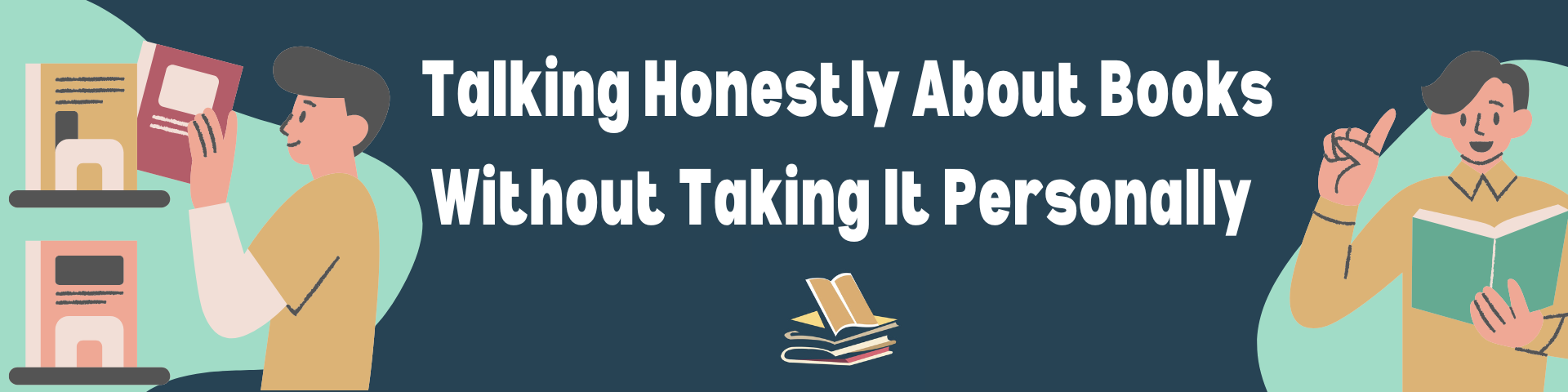 Talking Honestly About Books Without Taking It Personally 